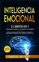 Inteligencia emocional: 2 Libros en 1 pensamiento crìtico & reconecte su cerebro esta es la mejor guìa para dominar y probar sus habilidades de ... (Spanish version) 3985561249 Book Cover