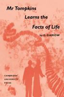 Mr. Tompkins Learns the Facts of Life 1107402077 Book Cover