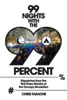 99 Nights with the 99 Percent (2016 Reissue): Dispatches from the First Three Months of the Occupy Revolution 0985105933 Book Cover