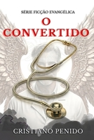 O convertido (Portuguese Edition) 6501102774 Book Cover