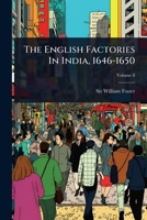The English Factories In India, 1646-1650 1024838641 Book Cover