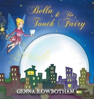 Bella & The Tooth Fairy 1788232291 Book Cover