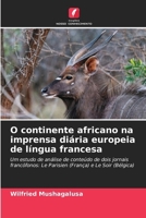 O continente africano na imprensa diária europeia de língua francesa (Portuguese Edition) 6209469698 Book Cover