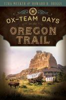 Ox-Team Days on the Oregon Trail 1462112323 Book Cover