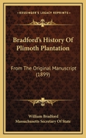 Bradford's History Of Plimoth Plantation: From The Original Manuscript 1104626276 Book Cover