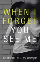 When I Forget You See Me B0CKTZCJLB Book Cover