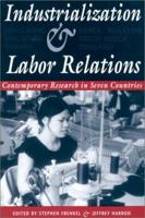 Industrialization and Labor Relations: Contemporary Research in Seven Countries 0875463398 Book Cover