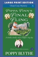 Pippa Finn’s Final Fling: LARGE PRINT EDITION (Pippa Finn Mysteries LARGE PRINT EDITION) B0DWSHK6W2 Book Cover