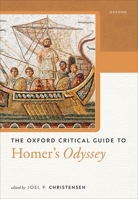 The Oxford Critical Guide to Homer's Odyssey (Oxford Critical Guides) 0192844105 Book Cover