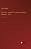 Geschichte des Verfalls und Untergangs des Römischen Reichs: Vierter Theil 3368277707 Book Cover