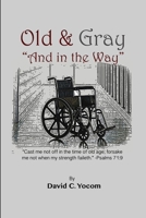 Old and Gray and in the Way 1365970434 Book Cover