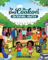 The Black Cookout Survival Guide: How to earn a plate, keep the peace and, get invited back B0FJ2CB4VH Book Cover