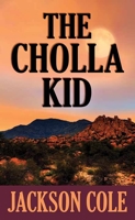 The Cholla Kid 1643585770 Book Cover