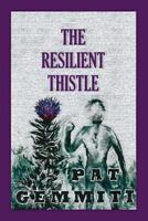 The Resilient Thistle 1717381677 Book Cover