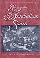 Encyclopedia of the Antebellum South 0313308861 Book Cover