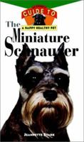 The Miniature Schnauzer: An Owner's Guide to a Happy Healthy Pet (Your Happy Healthy Pet) 0876053975 Book Cover