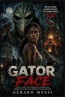 GATOR FACE: Jess’s Fight for Survival Against the Swamp Cult and the Ancient Alligator God B0HGCRRH33 Book Cover