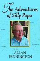 The Adventures of Silly Papa 0982997604 Book Cover
