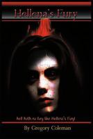 Hellena's Fury: Hell Hath No Fury Like Hellena's Fury! 1477266100 Book Cover