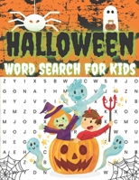 Halloween Word Search For Kids: 40 Puzzle Book For Kids And Teens, Perfect Halloween Gift Idea For Boys And Girls (Word Puzzles Lovers) B08HGZK9H8 Book Cover