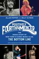 Positively Fourth and Mercer: The Inside Story of New York’s Iconic Music Club, The Bottom Line 1493080148 Book Cover