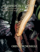 Millipeds in Captivity: Diplopodan Husbandry and Reproductive Biology (Millipede Husbandry) 1616461438 Book Cover