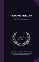 Selections From Ovid, Chiefly the Metamorphoses 1437108962 Book Cover