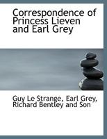 Correspondence of Princess Lieven and Earl Grey 1113669942 Book Cover