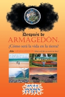 Después de Armagedón. ¿cómo será la vida en la tierra?: After Armageddon, . What will life on earth be like? 1662489471 Book Cover