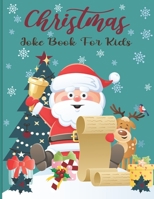 Christmas Joke Book For Kids: A Fun and Interactive Joke Book for Boys, Girls, The Whole Family - Funny & Silly Jokes to Celebrate Christmas Gift id B08NDZ2RZM Book Cover