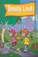 Totally Lent!: A Kid's Journey to Easter 2008 193317871X Book Cover