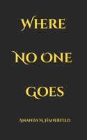 Where No One Goes B0F8YNVV8K Book Cover