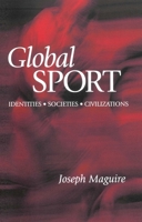 Global Sport: Identities, Societies, Civilizations 0745615325 Book Cover