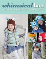 Whimsical Hats: Delightful and Amusing Hats to Knit, Wear, and Love 1438002610 Book Cover