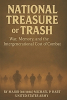 National Treasure: War, Memory, and the Intergenerational costs of Combat (National Treasure or Trash) B0GMQ43WMF Book Cover