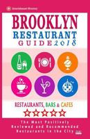 Brooklyn Restaurant Guide 2018: Best Rated Restaurants in Brooklyn - 500 restaurants, bars and caf�s recommended for visitors, 2018 1545082367 Book Cover