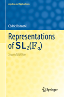 Representations of SL2(Fq) (Algebra and Applications, 34) 3032145740 Book Cover