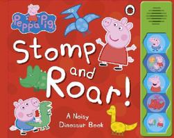 Peppa Pig: Stomp and Roar! 0723276307 Book Cover
