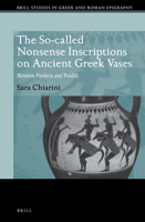 The So-Called Nonsense Inscriptions on Ancient Greek Vases: Between Paideia and Paidia 9004371184 Book Cover