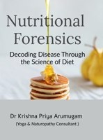 Nutritional Forensics: Decoding Disease Through the Science of Diet B0GN3QDP44 Book Cover