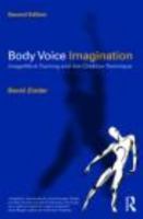 Body Voice Imagination: A Training for the Actor (Theatre Arts (Routledge Paperback)) 0878301518 Book Cover