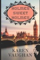 Holmes Sweet Home: A Sherlock / Holmes Mystery B088XYR7RK Book Cover