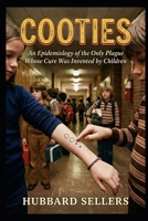 Cooties: An Epidemiology of the Only Plague Whose Cure Was Invented by Children B0HG6Y98K3 Book Cover