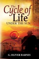 The Cycle of Life Under the Sun 1640077812 Book Cover