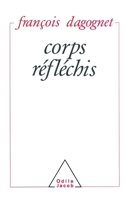Reflections on the Body / Corps réfléchis (French Edition) 2738100783 Book Cover