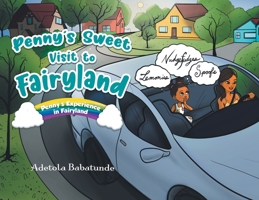 Penny's Sweet Visit to Fairyland: Penny's Experience in Fairyland 0228837545 Book Cover