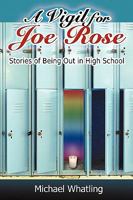 A Vigil for Joe Rose: Stories of Being Out in High School 1777569907 Book Cover
