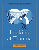 Looking at Trauma: A Toolkit for Clinicians 0271092076 Book Cover