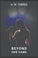 Beyond Her Fame B09XT935LB Book Cover