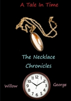 A Tale in Time - The Necklace Chronicles 0244866155 Book Cover